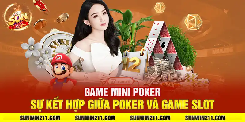 Game mini poker: Sự kết hợp giữa poker và game slot